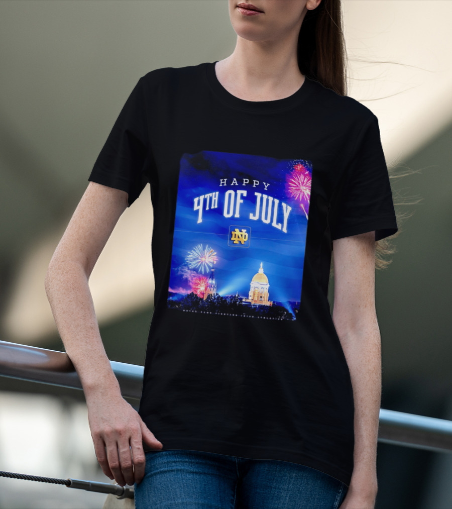 Notre Dame Happy 4th Of July Fireworks Celebration T-Shirt