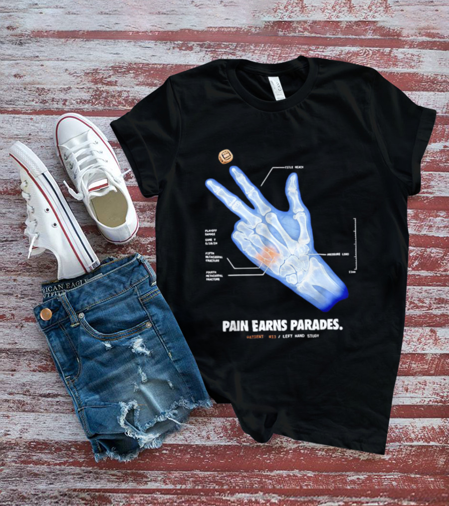Pain Earns Parades X Ray Left Hand Study Detailed Anatomy T-Shirt
