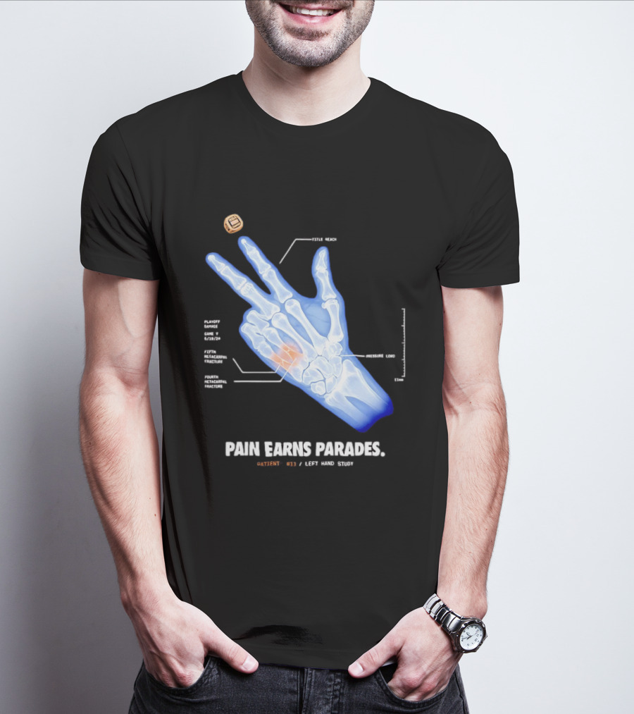 Pain Earns Parades X Ray Left Hand Study Detailed Anatomy T-Shirt