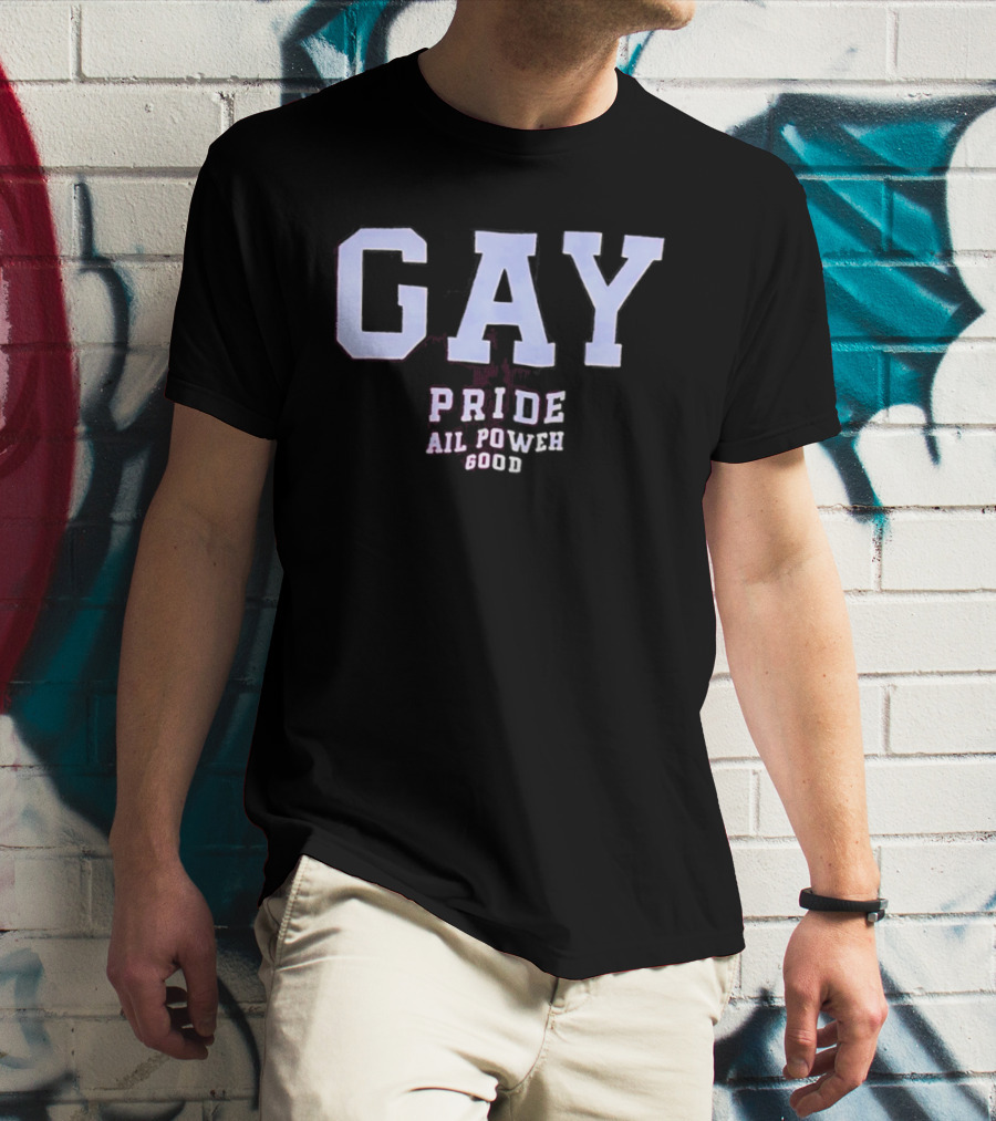 Gay Pride All Power Good T-Shirt