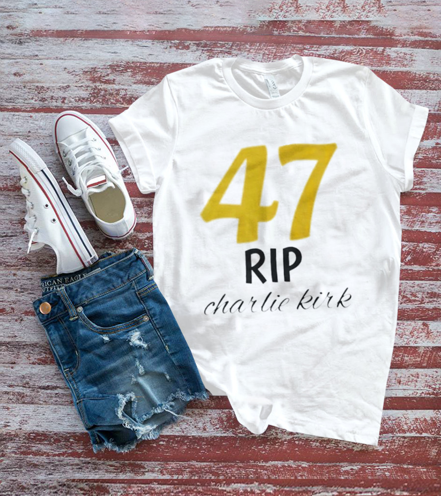 47 Rip Charlie Kirk T-Shirt