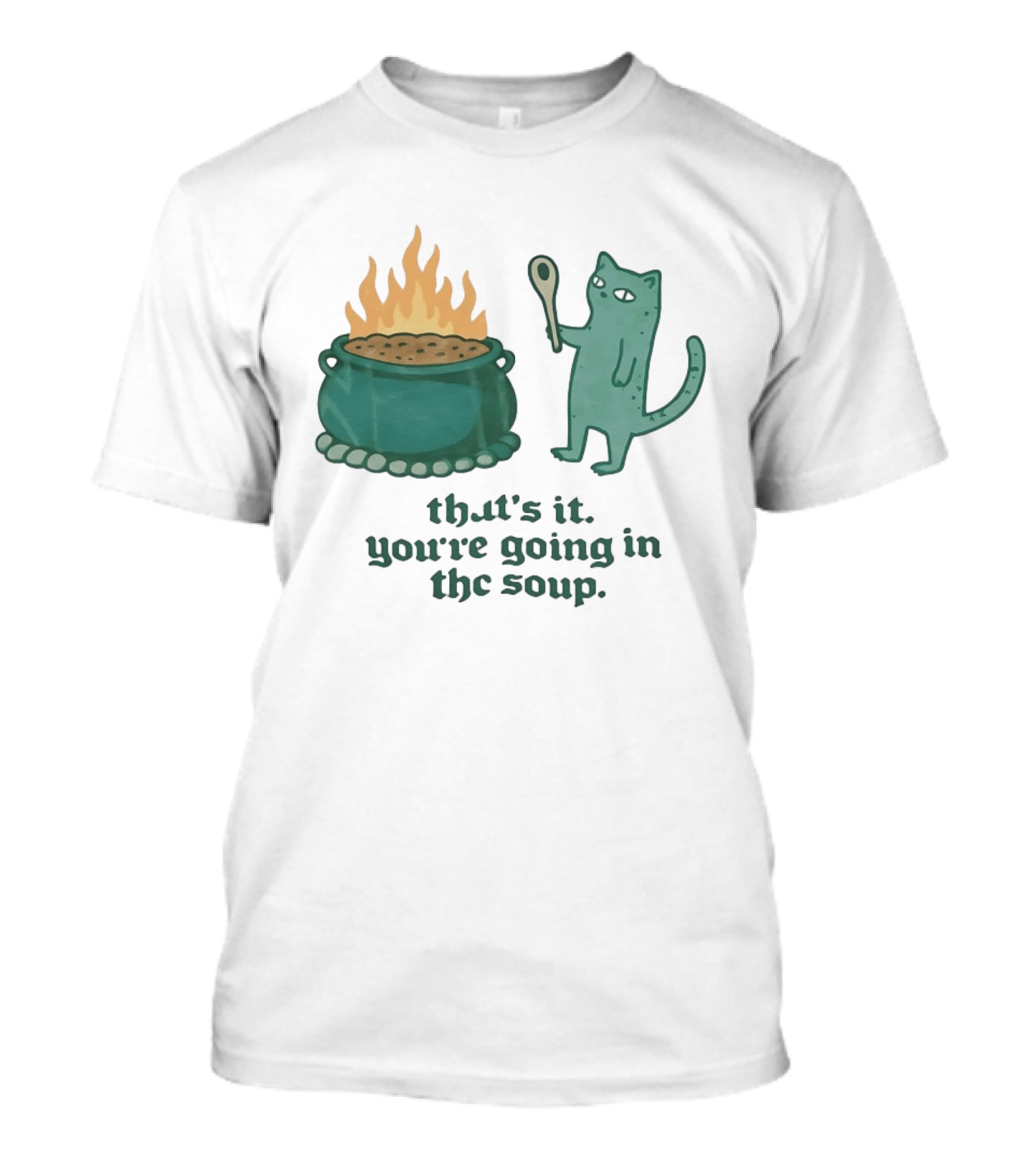 Cat With Spoon By Cauldron You're Going In The Soup T-Shirt