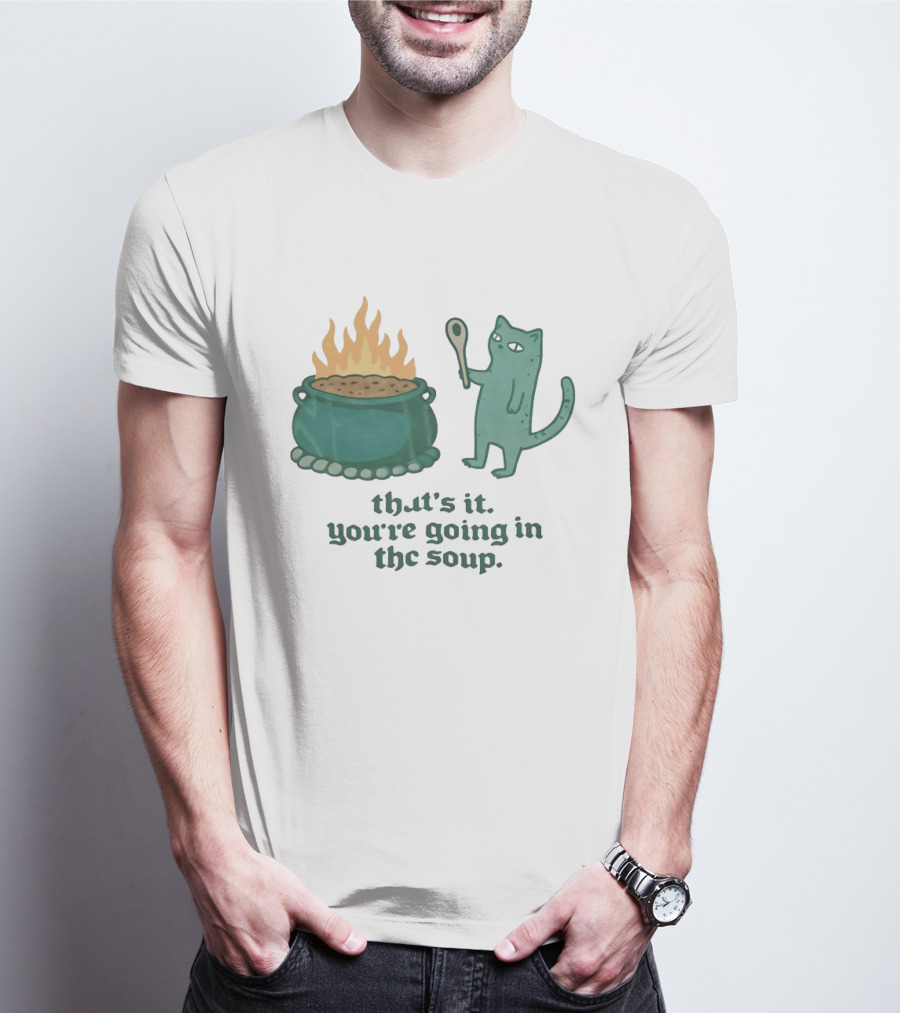 Cat With Spoon By Cauldron You're Going In The Soup T-Shirt