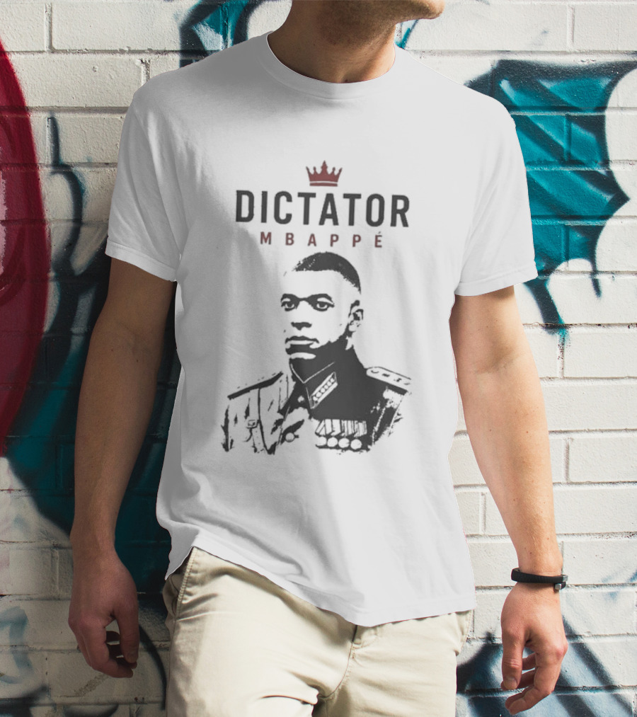 Dictator Mbappe Crowned Leader T-Shirt
