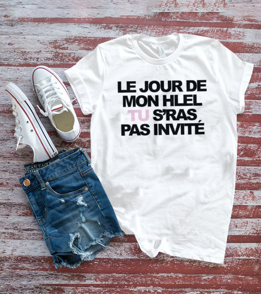 Le Jour De Mon Hlel Tu S'ras Pas Invité Niska T-Shirt