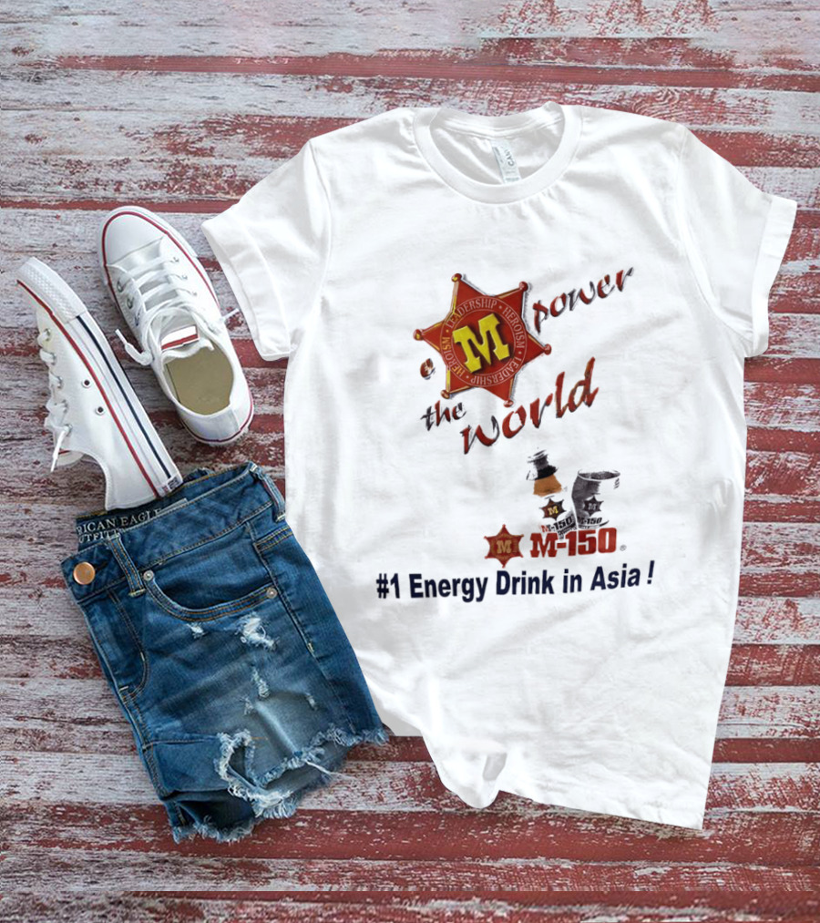 M 150 Power The World Number 1 Energy Drink In Asia T-Shirt
