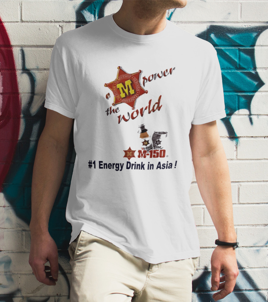 M 150 Power The World Number 1 Energy Drink In Asia T-Shirt