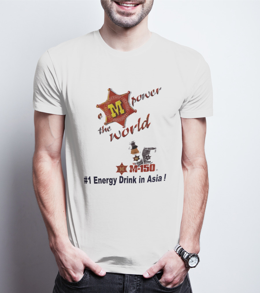 M 150 Power The World Number 1 Energy Drink In Asia T-Shirt