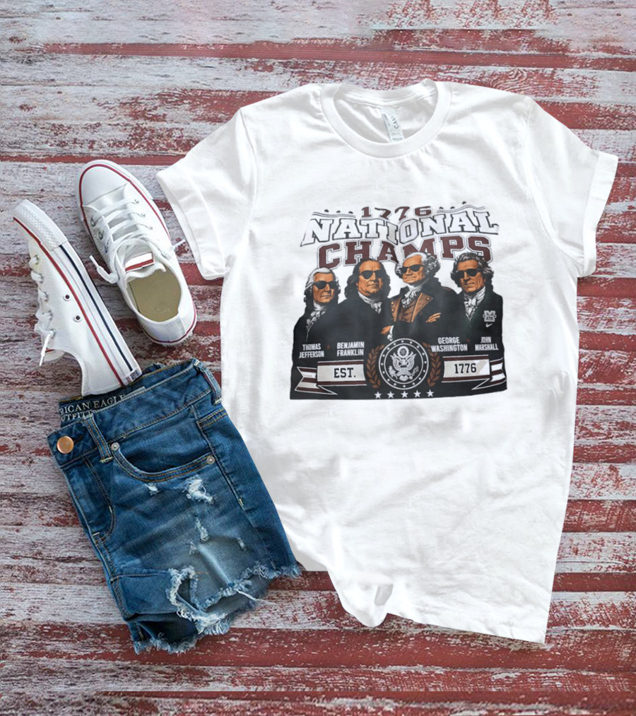 Thomas Jefferson Benjamin Franklin George Washington John Marshall 1776 National Champs EST 1776 T-Shirt