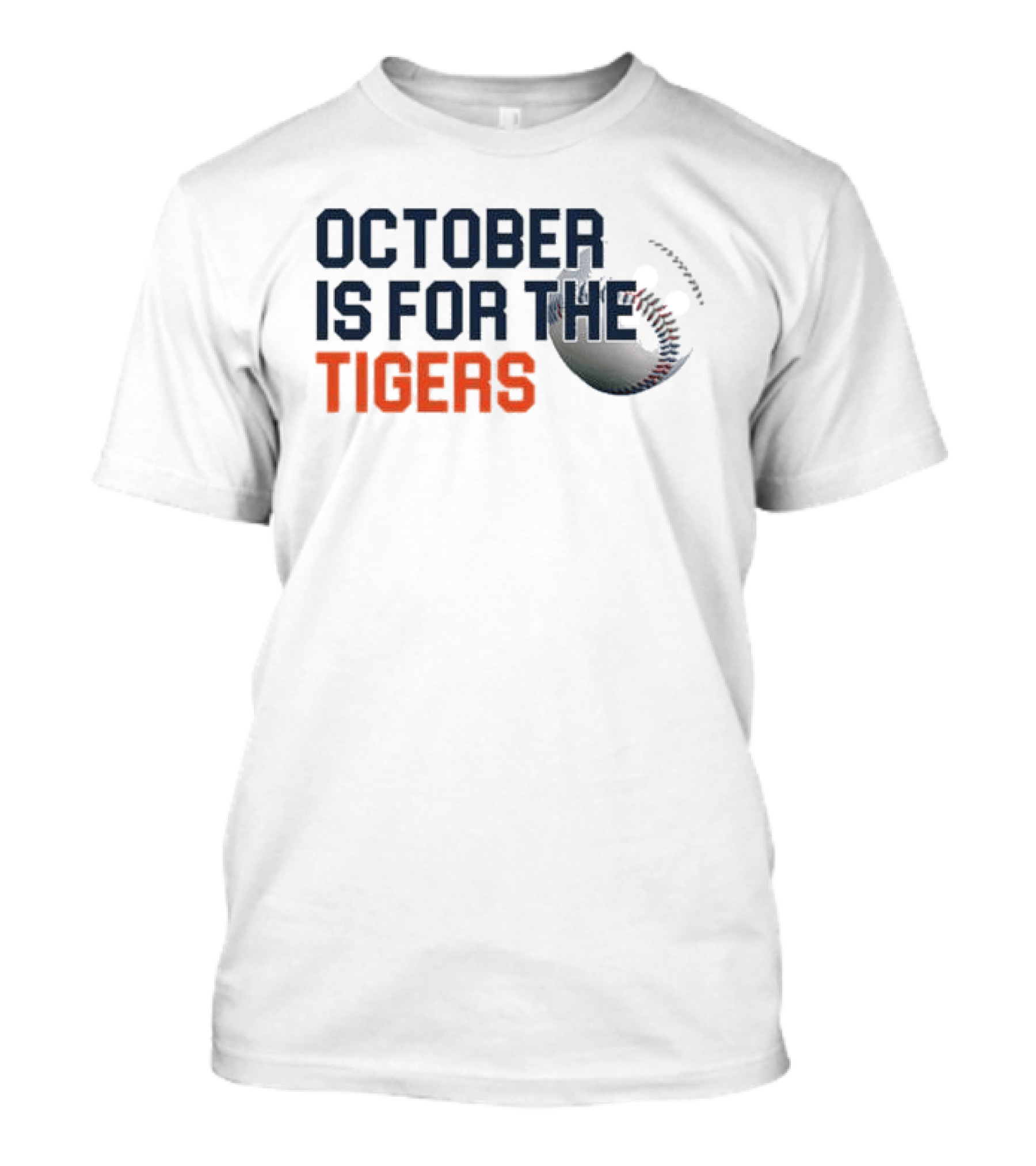 October Is For The Tigers Detroit Baseball Team Fans T-Shirt