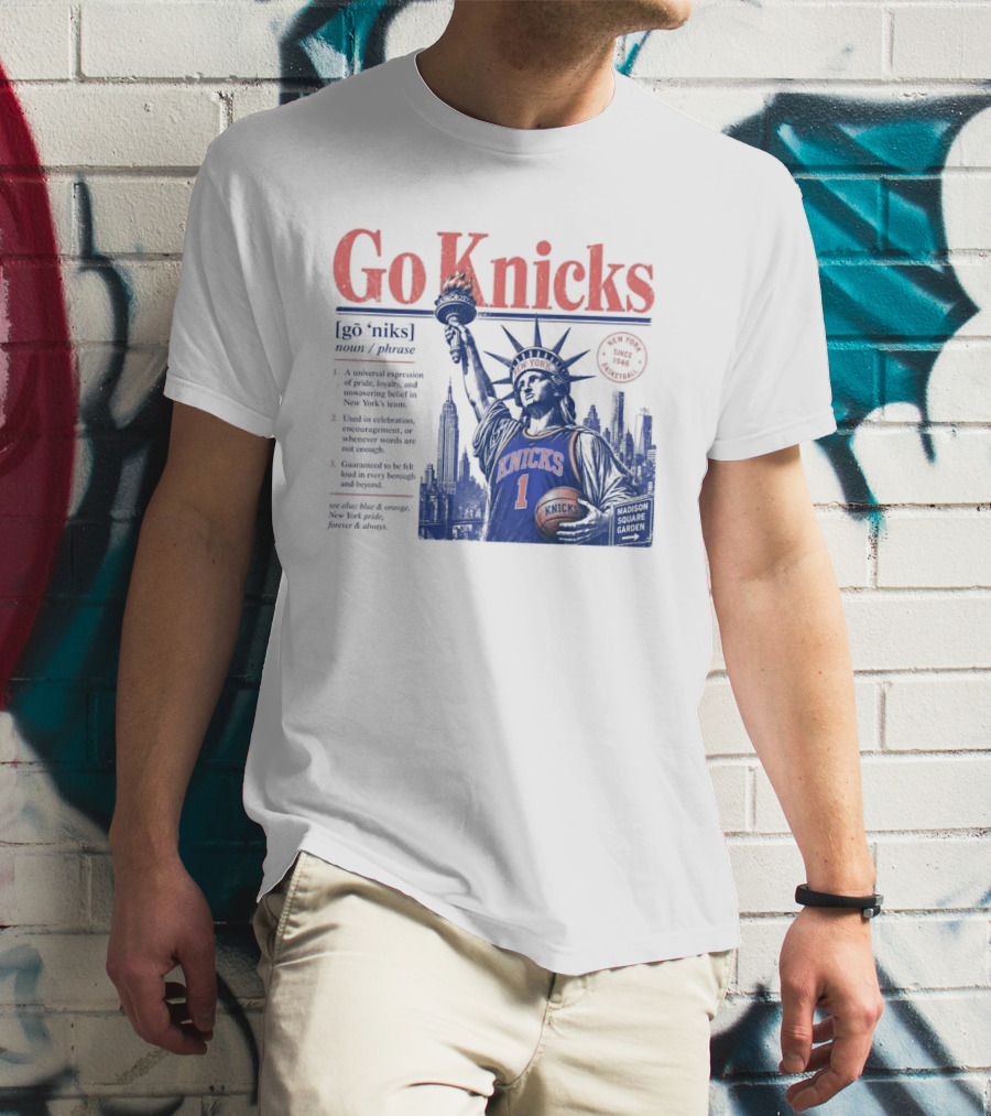 Go Knicks Statue Of Liberty Holding Basketball In New York T-Shirt
