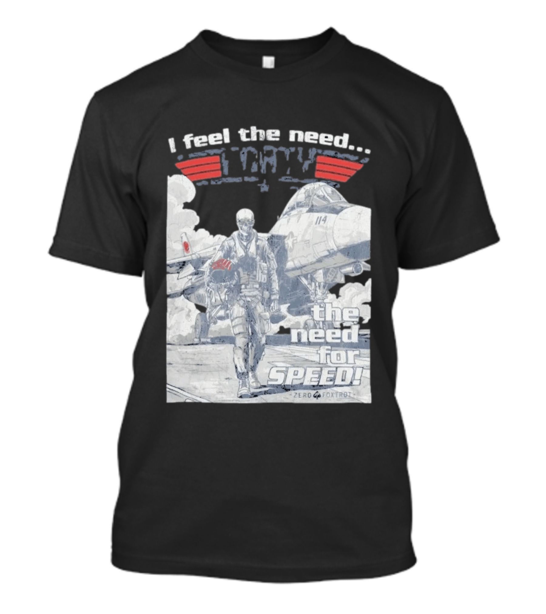 Zero Foxtrot I Feel The Need The Need For Speed Maverick T-Shirt