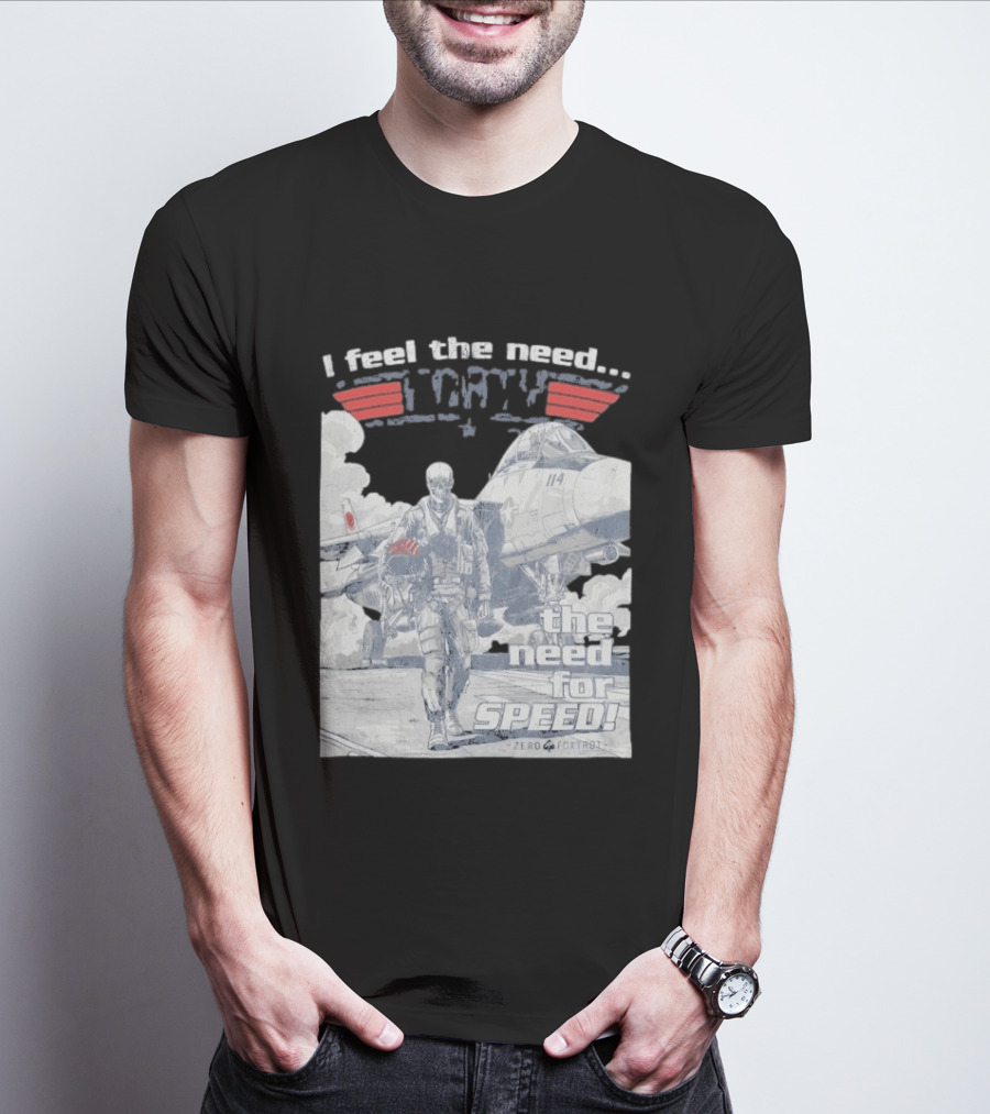 Zero Foxtrot I Feel The Need The Need For Speed Maverick T-Shirt