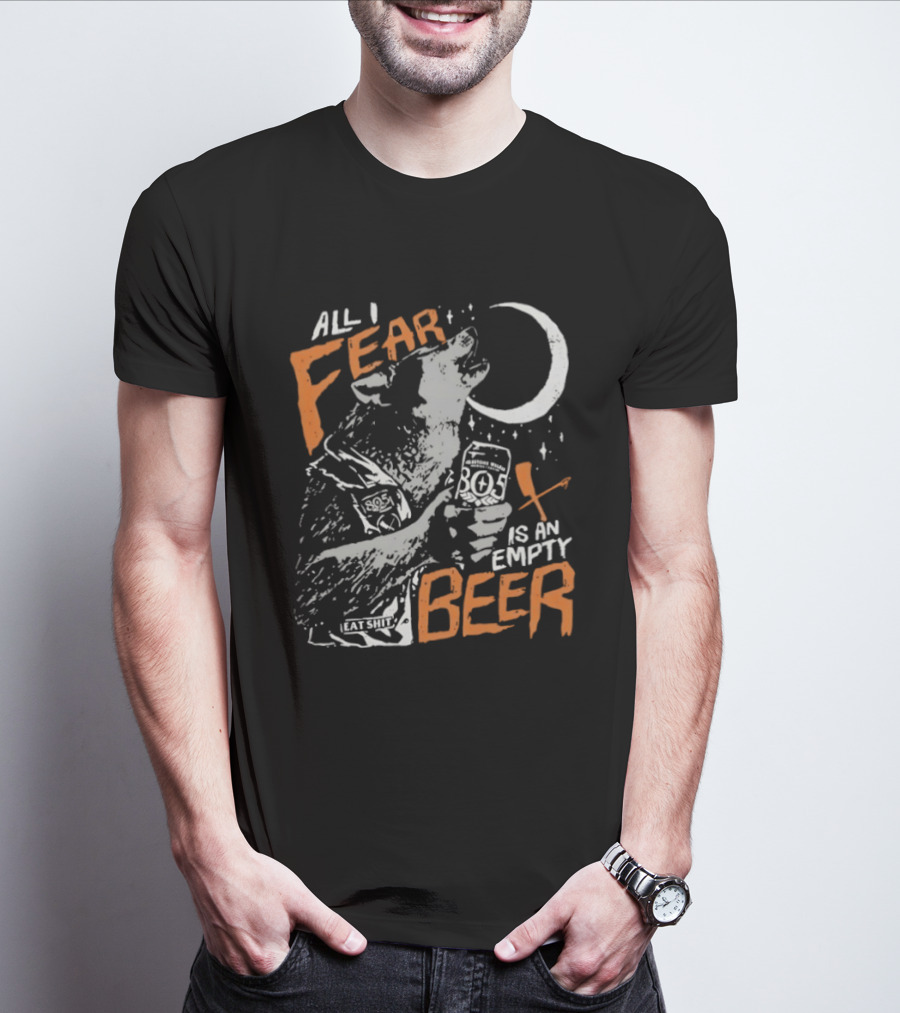 All I Fear Is An Empty Beer Wolf Howling At The Moon 805 Beer Can T-Shirt