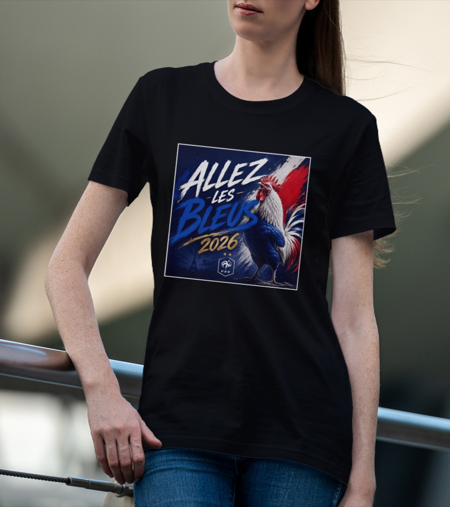 Allez Les Bleus 2026 FFF French Rooster Eiffel Tower T-Shirt