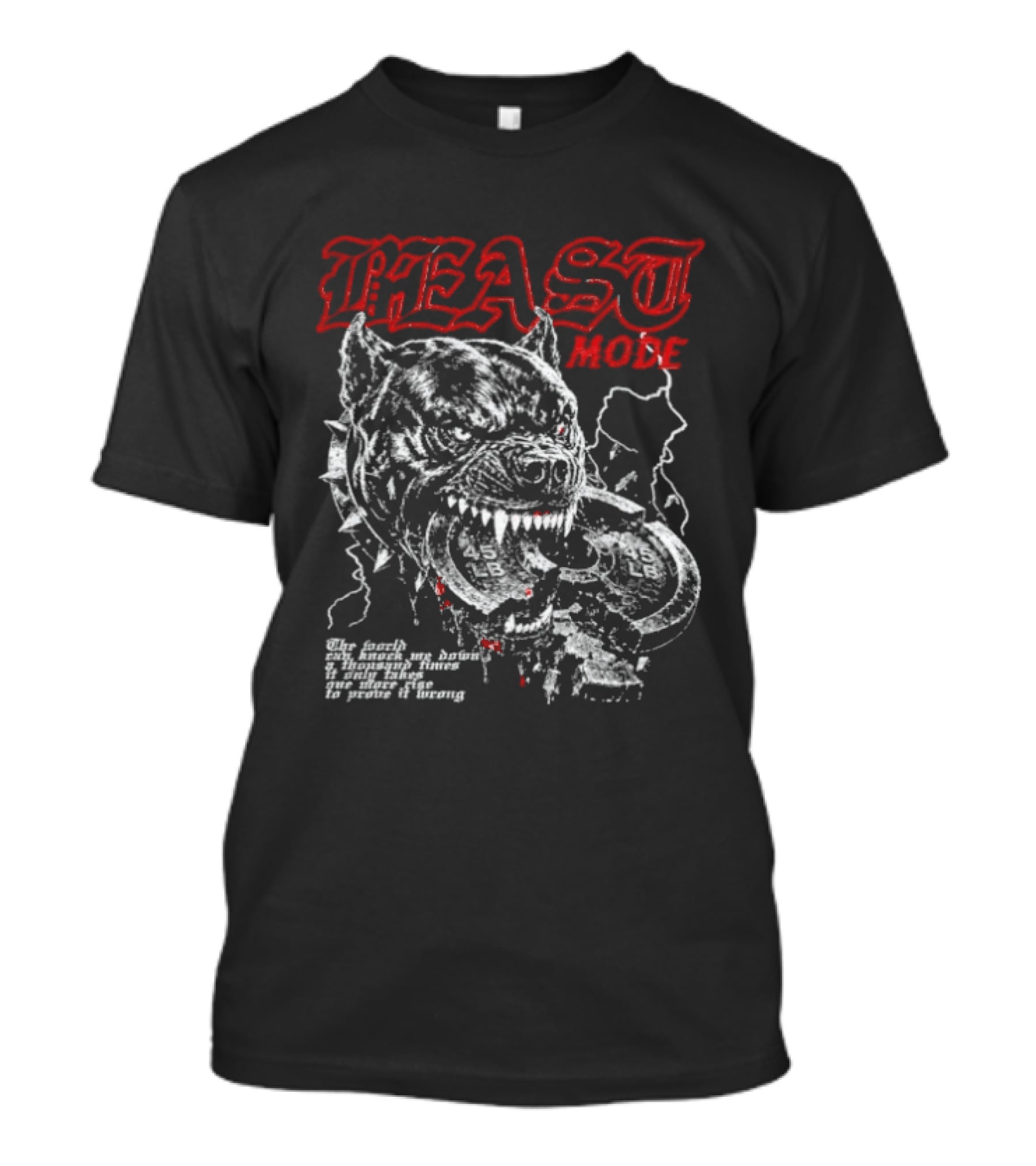 Beast Mode Dog The World Can Knock Me Down One More Rise T-Shirt