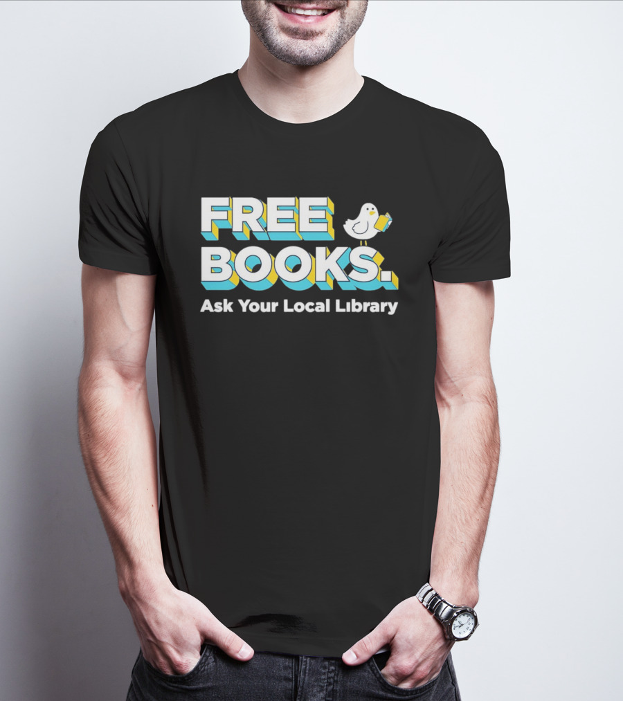 Free Books Bird Reading Ask Your Local Library T-Shirt