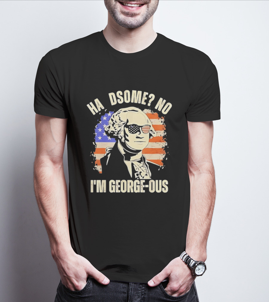 George Washington I'm Georgeous American Flag Sunglasses T-Shirt