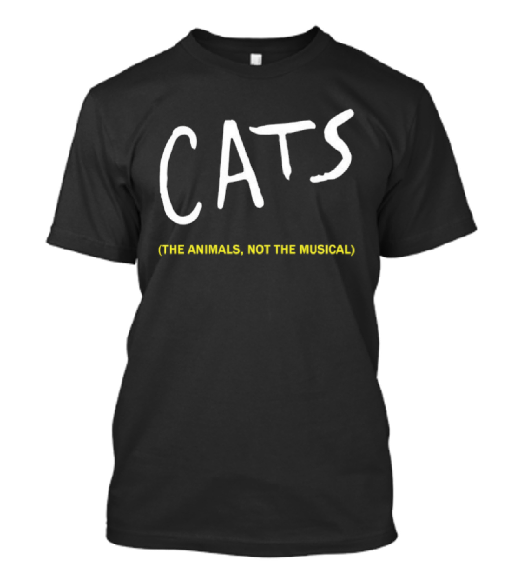 Cats The Animals Not The Musical Bold White Text Playful Feline T-Shirt