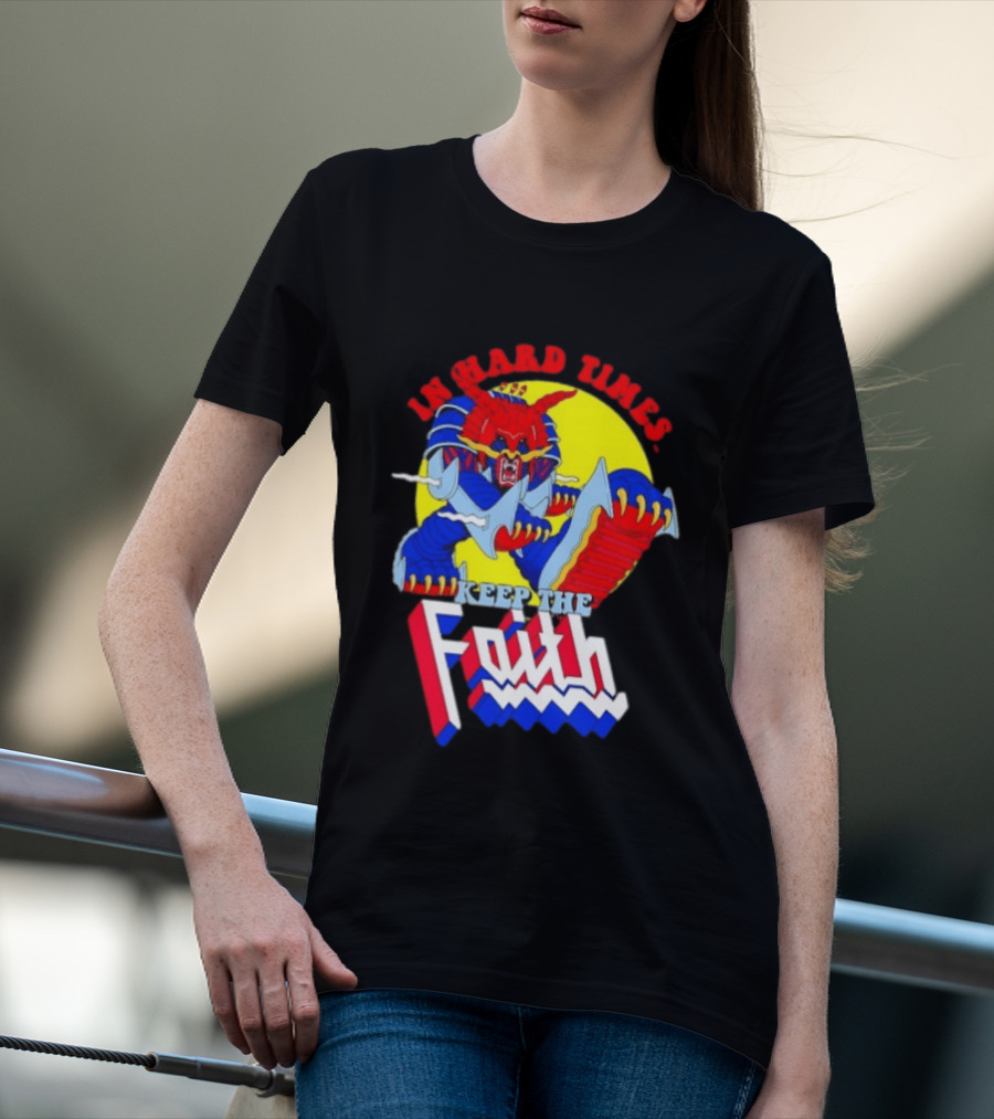 In Hard Times Keep The Faith Robot Warrior T-Shirt