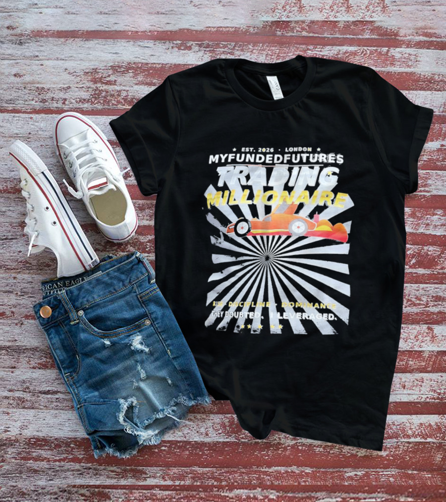 Myfundedfutures Trading Millionaire Risk Discipline Dominance Established 2020 London T-Shirt