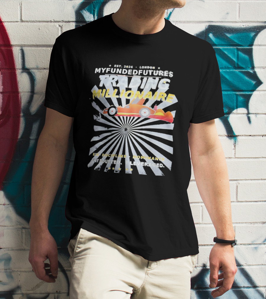 Myfundedfutures Trading Millionaire Risk Discipline Dominance Established 2020 London T-Shirt