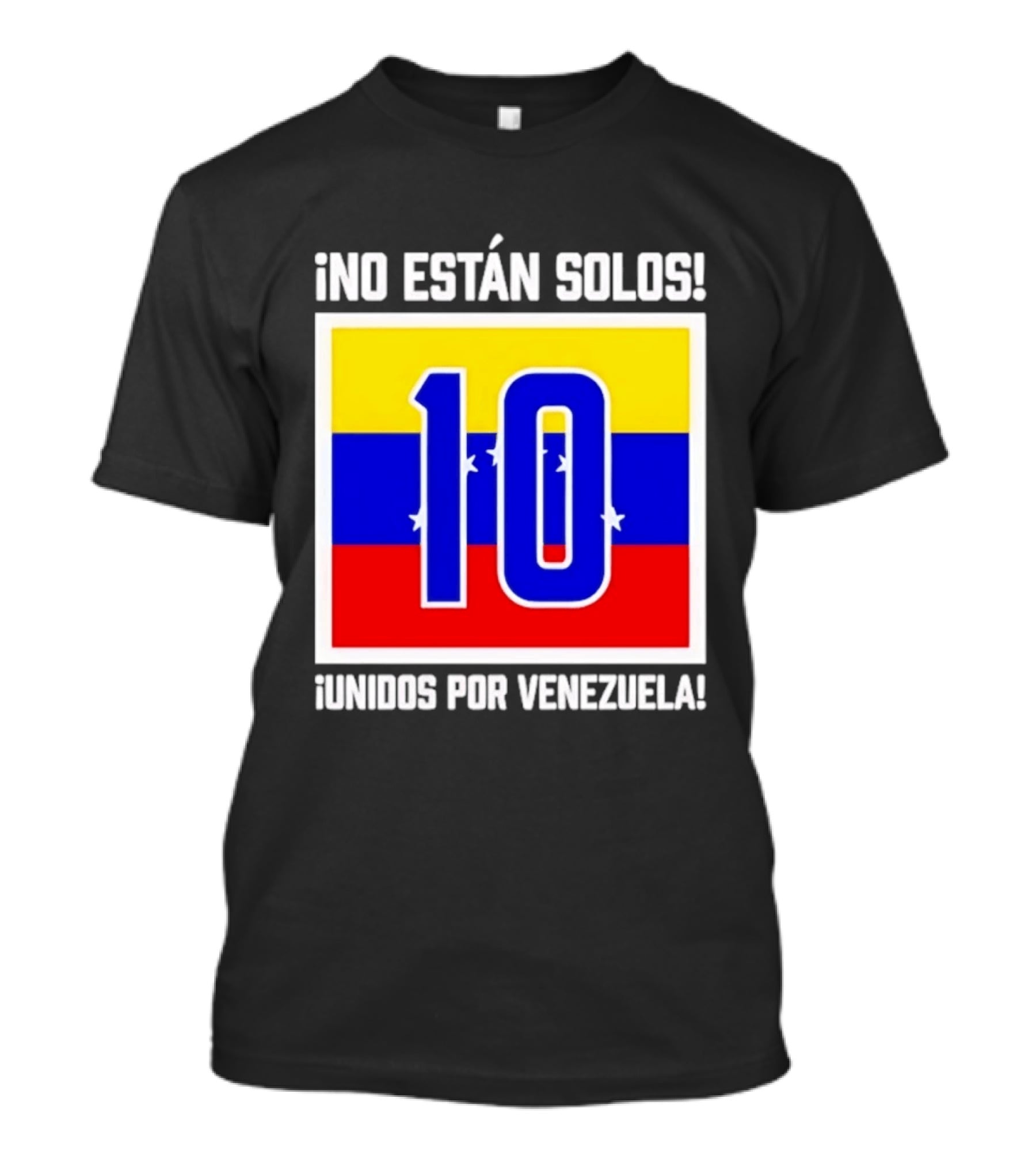 ¡No Están Solos! 10 Unidos Por Venezuela T-Shirt