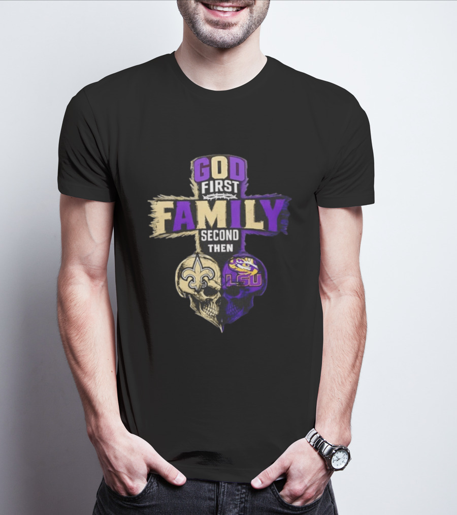 God First Family Second Then New Orleans Saints LSU Tigers Skull Heart T-Shirt