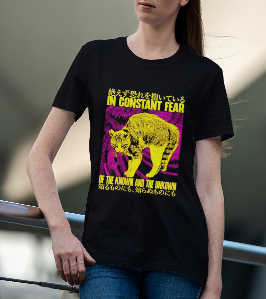 In Constant Fear Of The Known And The Unknown Cat T-Shirt