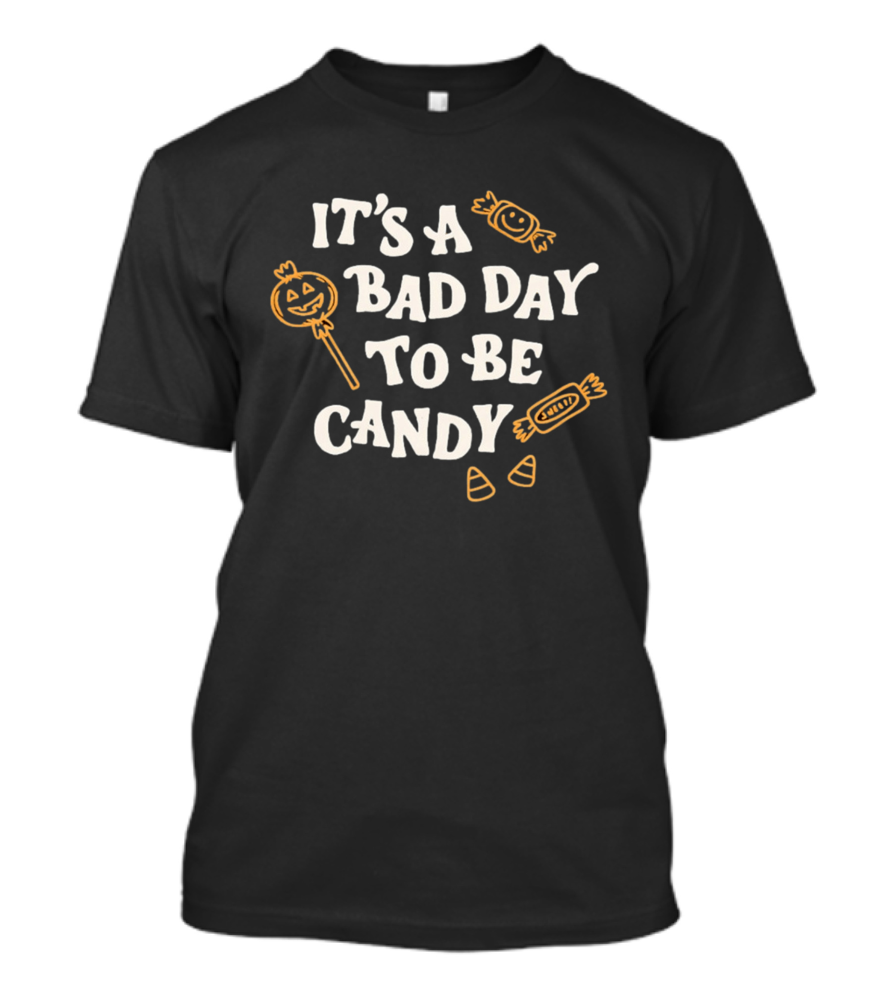 It's A Bad Day To Be Candy Pumpkin Halloween Candy Corn T-Shirt