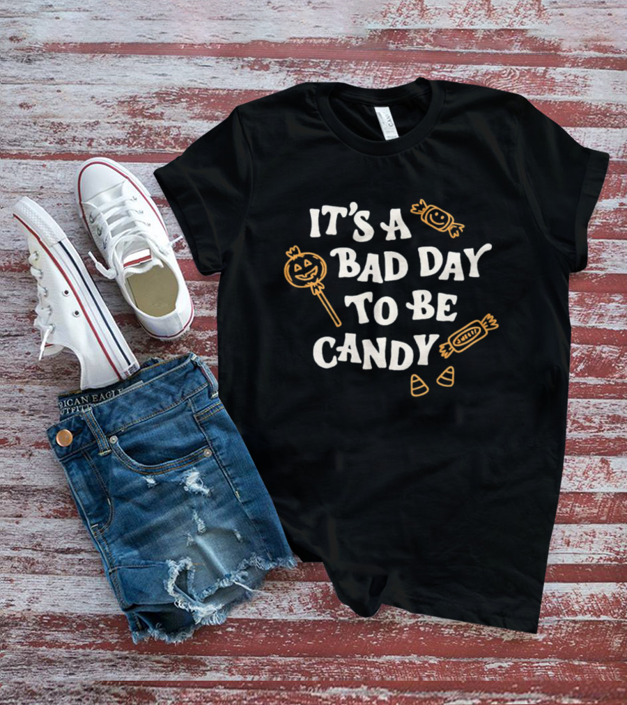 It's A Bad Day To Be Candy Pumpkin Halloween Candy Corn T-Shirt