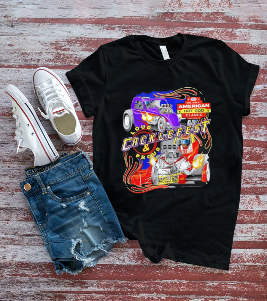 Cacklefest 2026 Loud Proud Great American Hot Rod T-Shirt