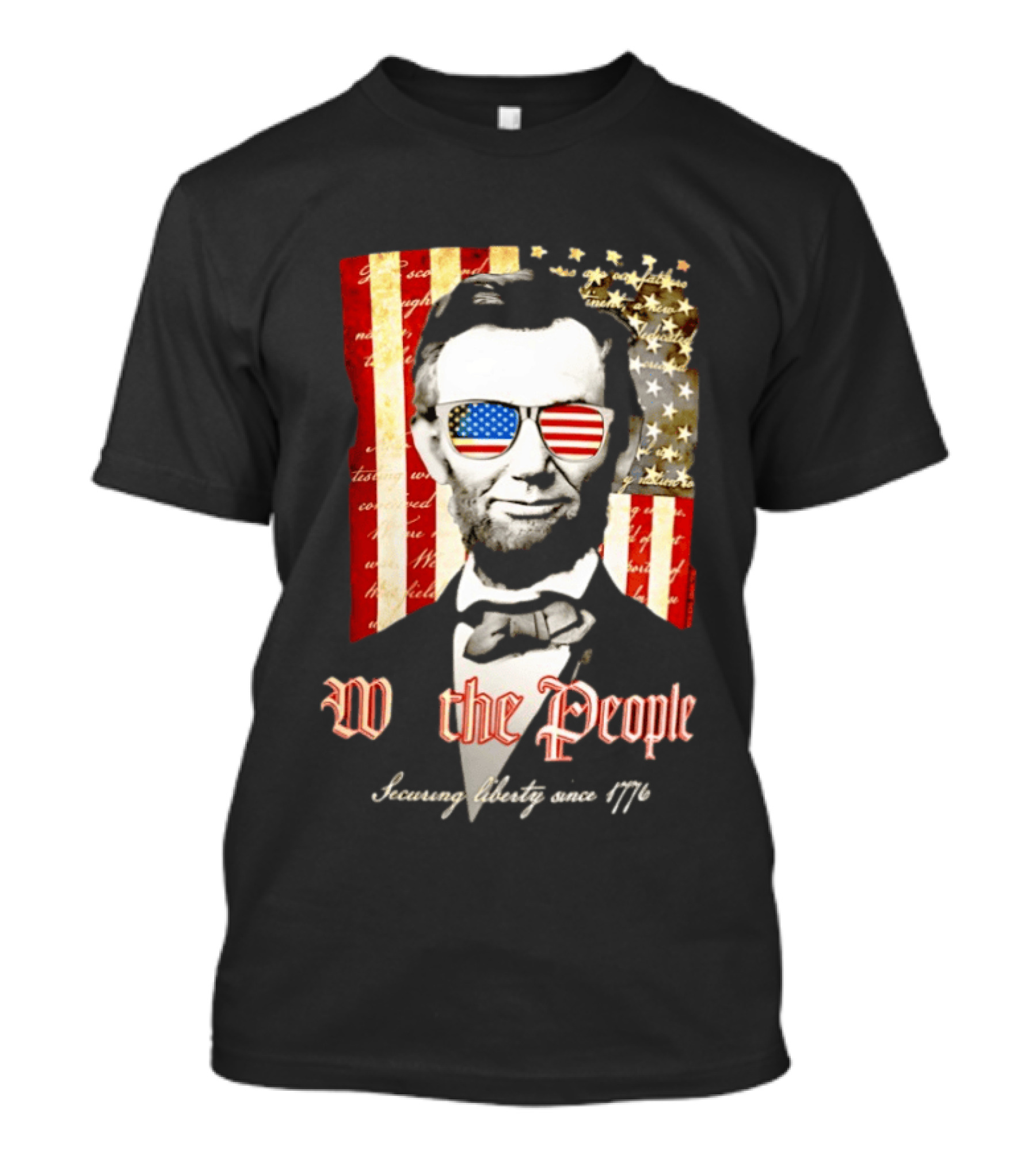 Abraham Lincoln We The People Securing Liberty Since 1776 T-Shirt