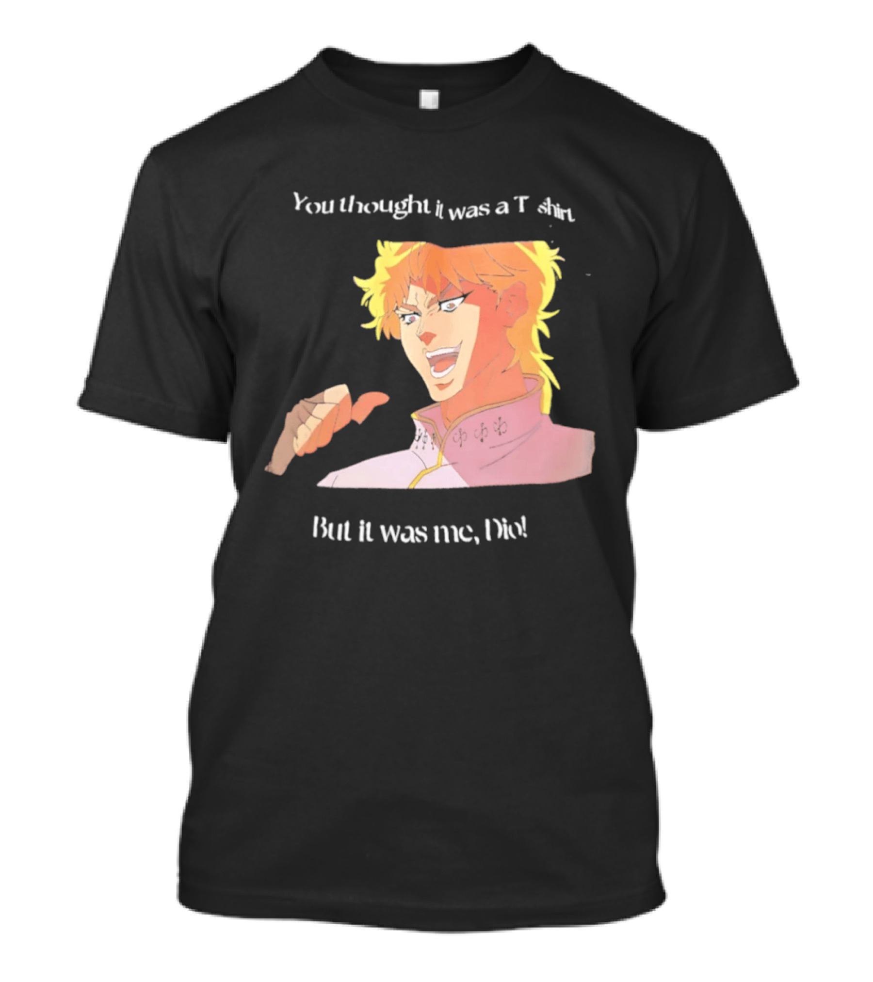 Dio Brando JoJo’s Bizarre Adventure You Thought It Was A But It Was Me Dio T-Shirt