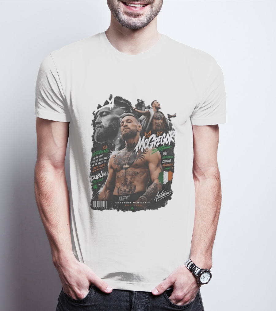 Conor McGregor Notorious We're Not Here To Take Part Take Over Dublin Ireland UFC Champion Mentality T-Shirt