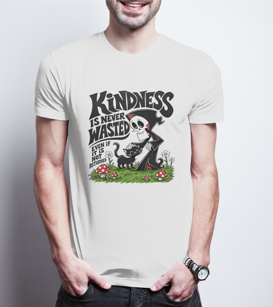 Kindness Is Never Wasted Grim Reaper Cat Even If It Is Not Returned T-Shirt