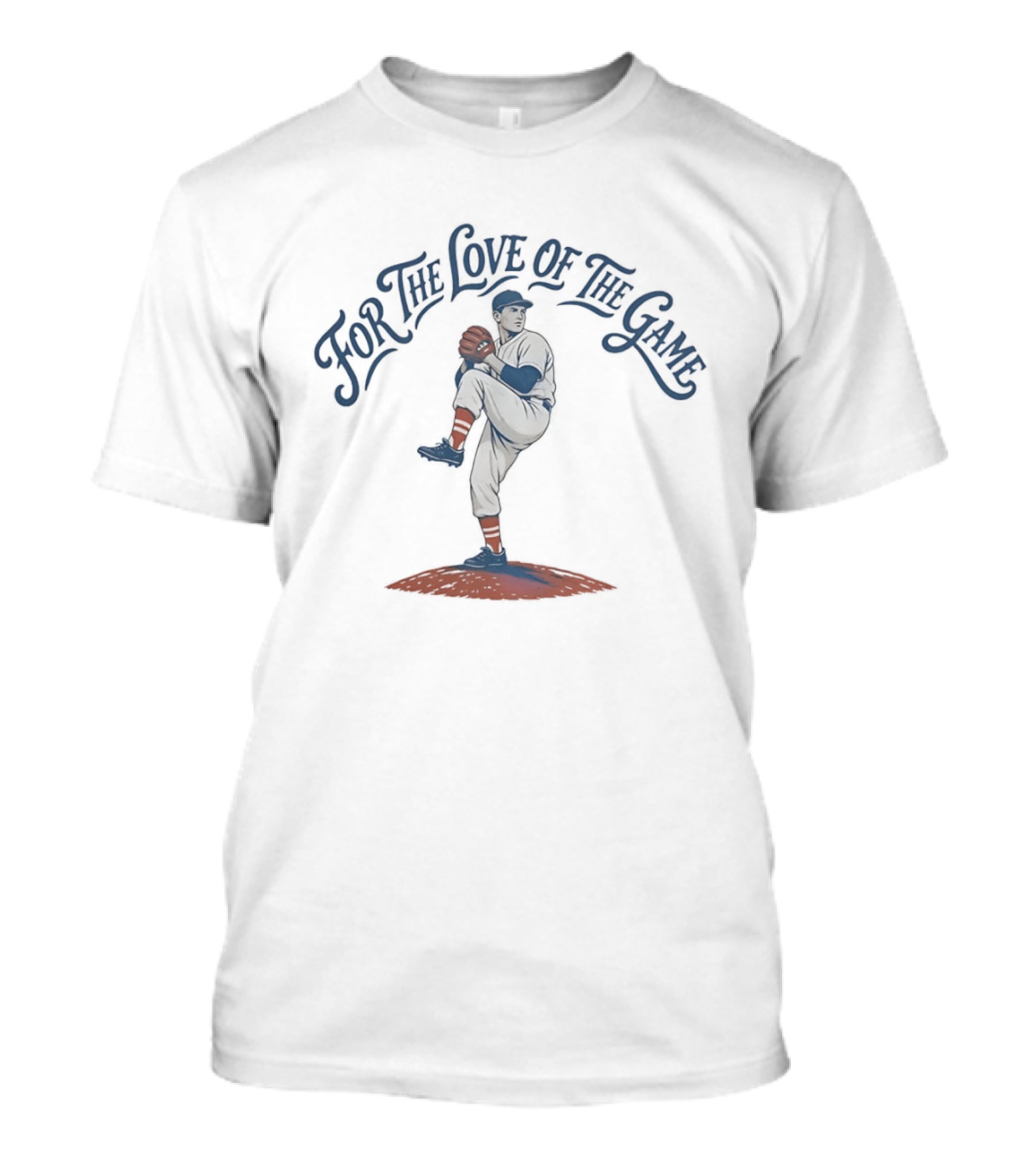 For The Love Of The Game Baseball Pitcher T-Shirt