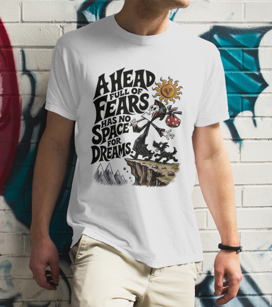 Grim Reaper A Head Full Of Fears Has No Space For Dreams Sun And Mountains Scene T-Shirt