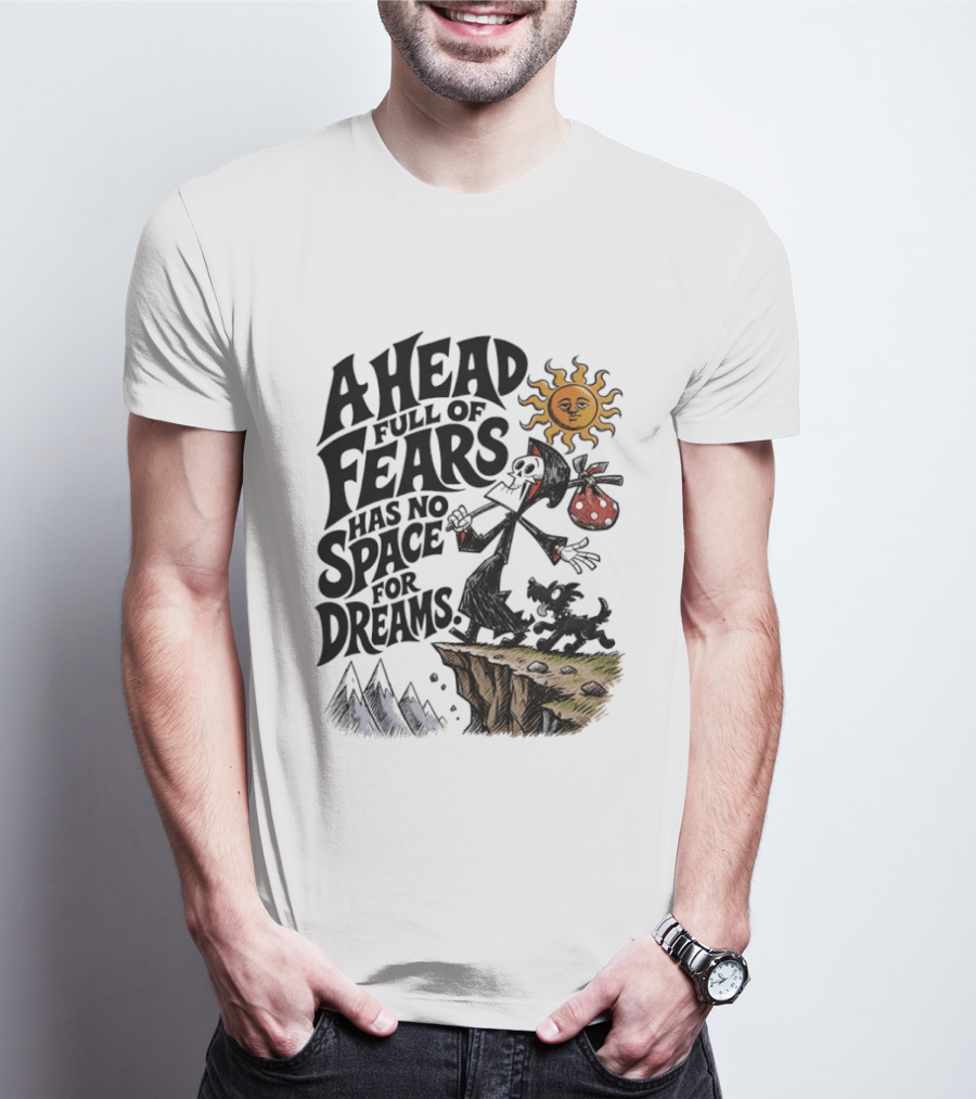 Grim Reaper A Head Full Of Fears Has No Space For Dreams Sun And Mountains Scene T-Shirt
