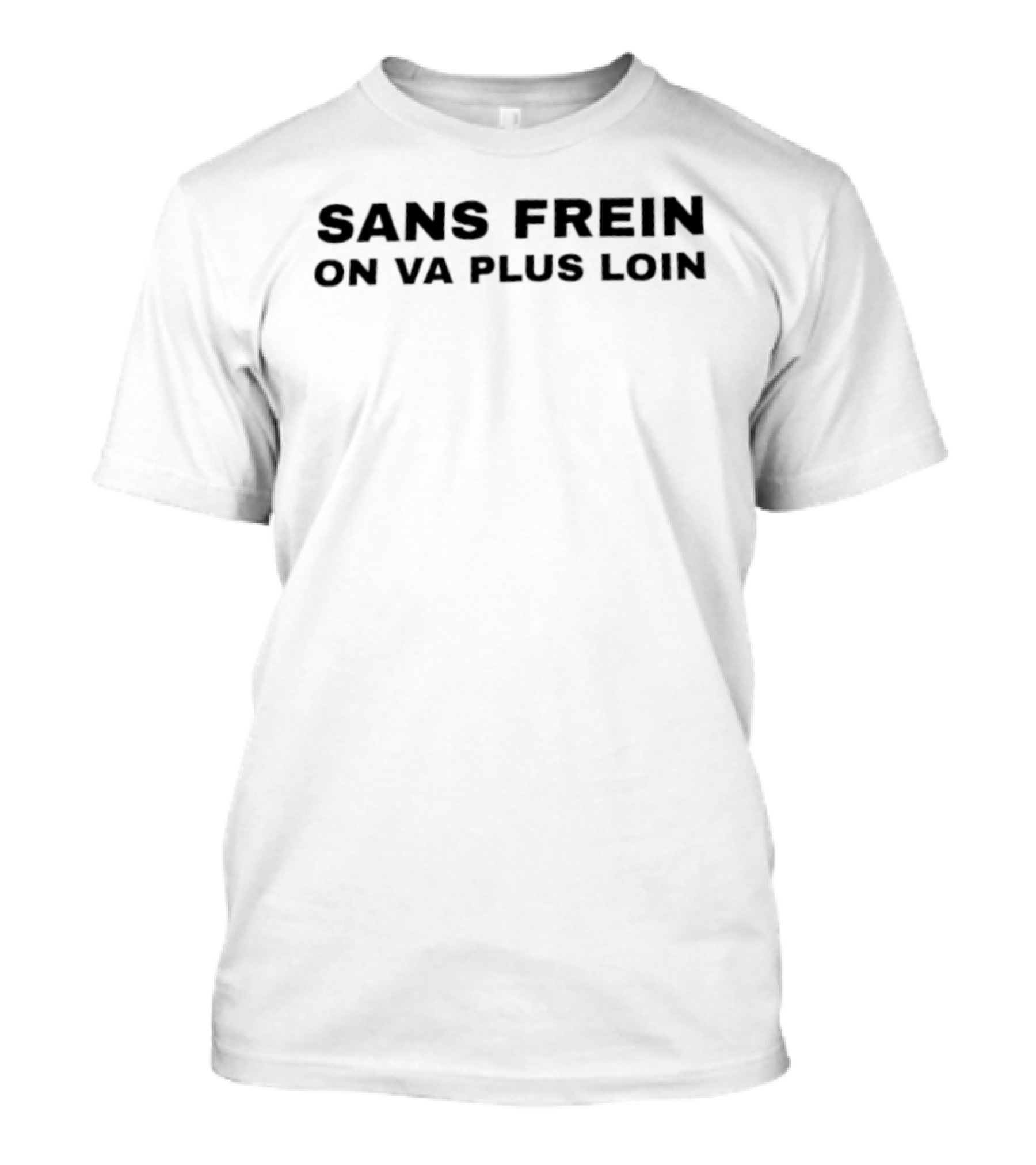 Sans Frein On Va Plus Loin French Bold Lettering T-Shirt