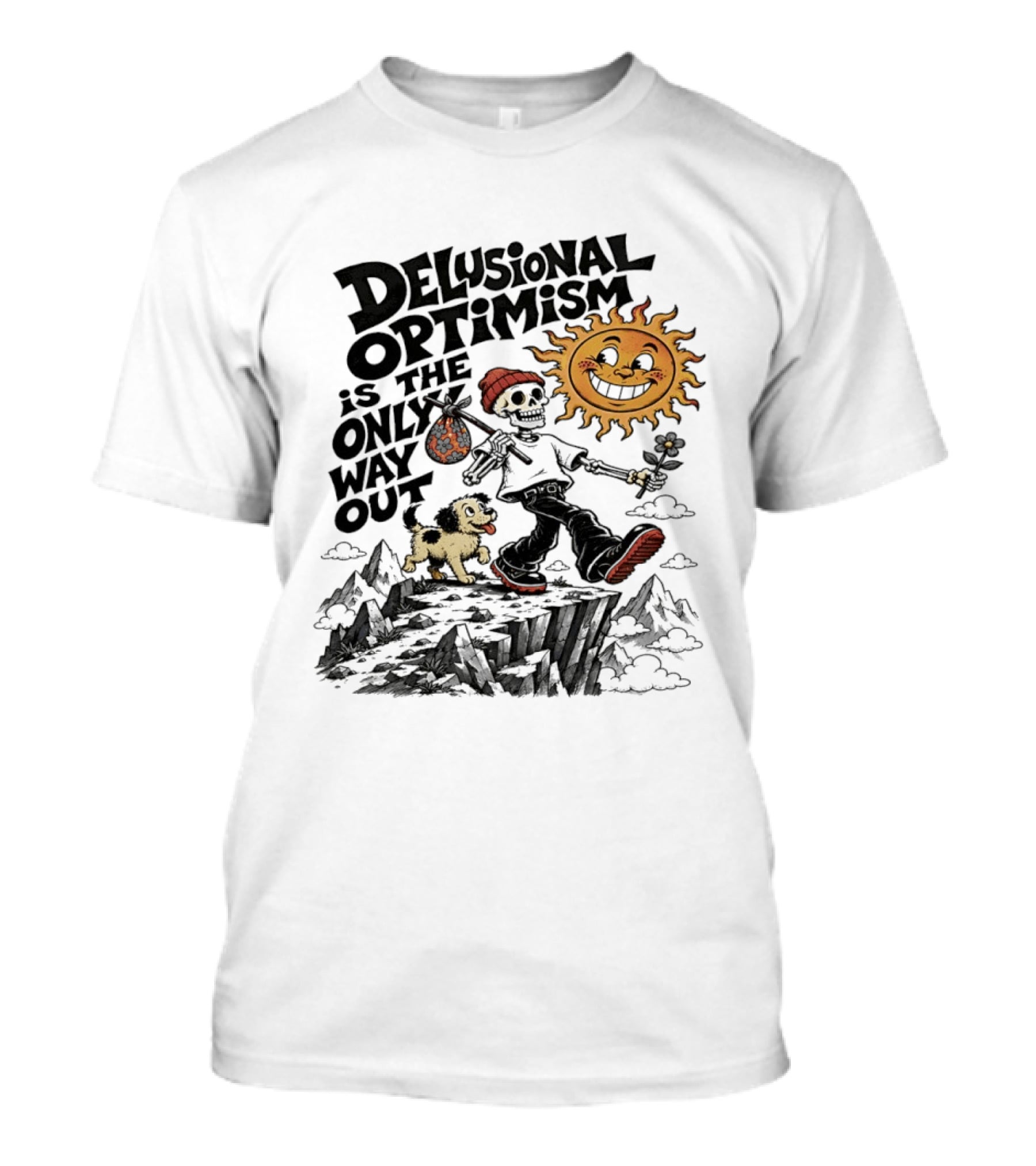 Delusional Optimism Is The Only Way Out Skeleton And Dog With Sun T-Shirt