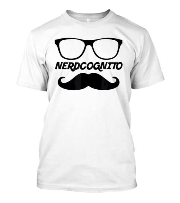 Nerdcognito Glasses Mustache Disguise T-Shirt