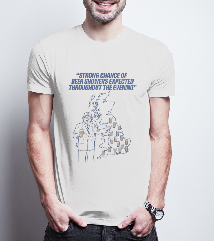 Strong Chance Of Beer Showers Expected Throughout The Evening Weather Map UK Pub Forecast T-Shirt