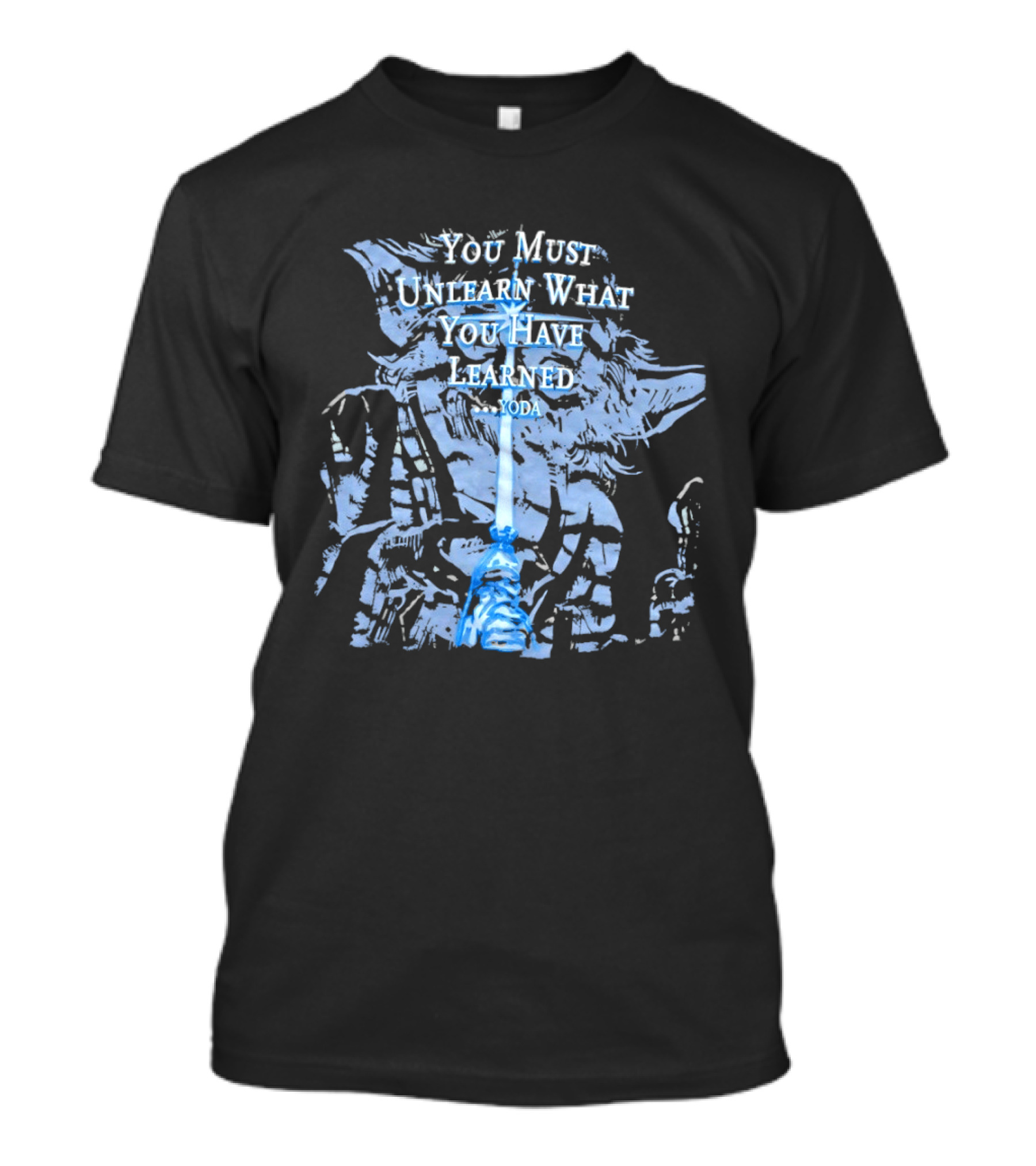Yoda You Must Unlearn What You Have Learned Jedi Wisdom T-Shirt