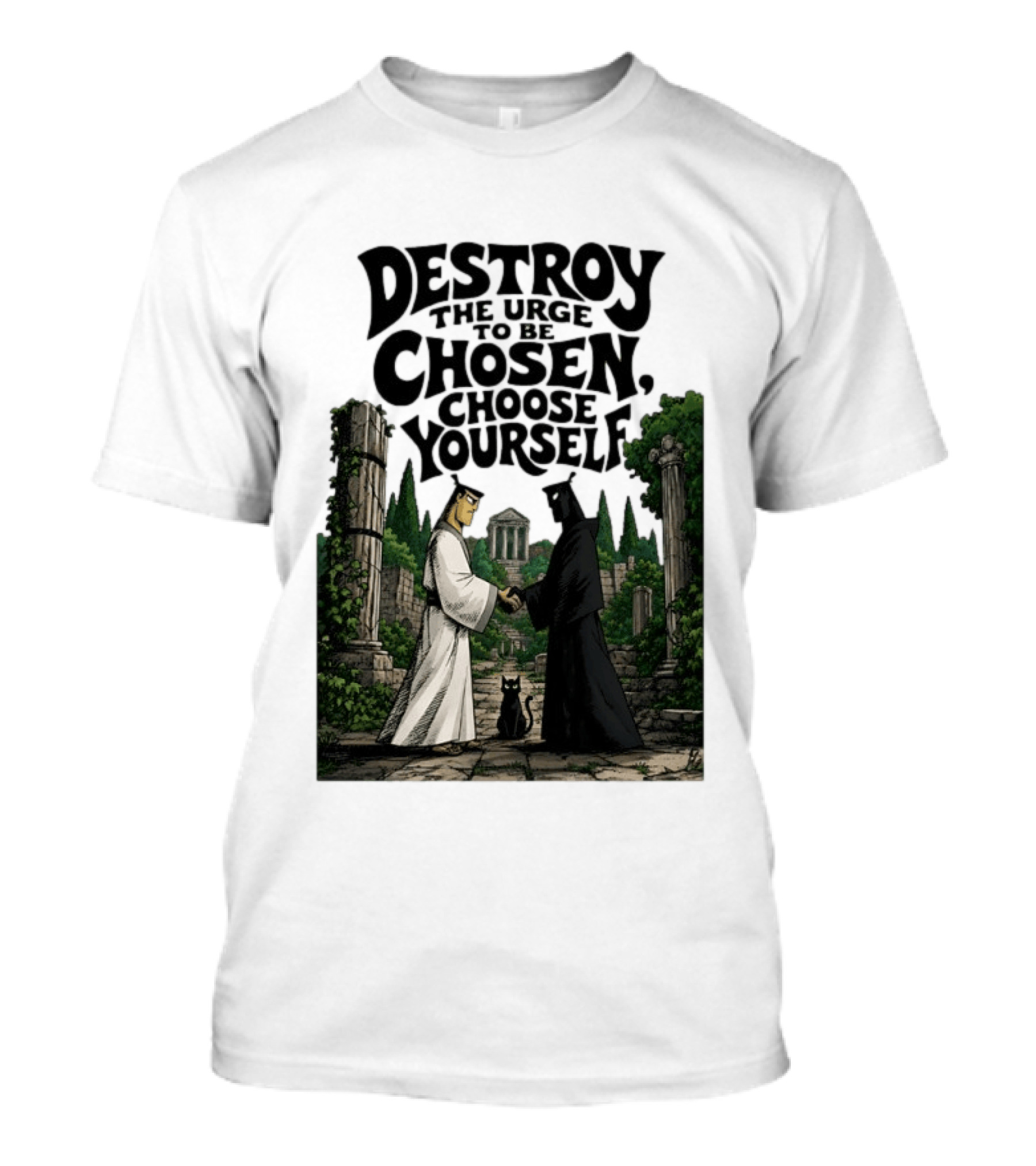 Destroy The Urge To Be Chosen Choose Yourself Samurai Jack Ancient Ruins Scene T-Shirt
