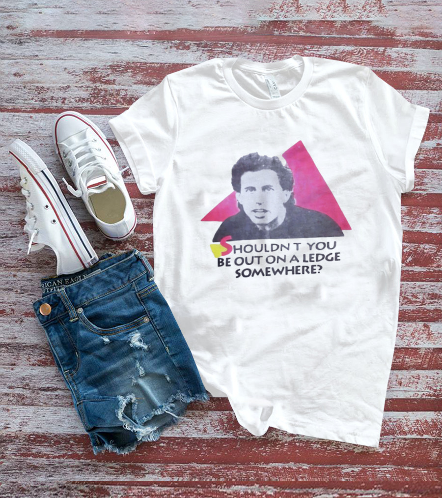 Jerry Seinfeld Shouldn't You Be Out On A Ledge Somewhere Triangular T-Shirt
