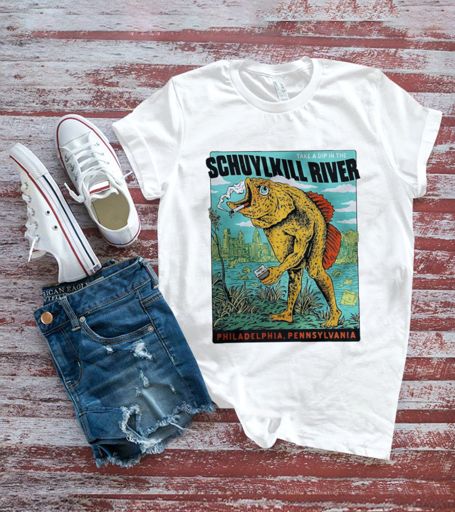 Take A Dip In The Schuylkill River Fish Philadelphia Pennsylvania T-Shirt