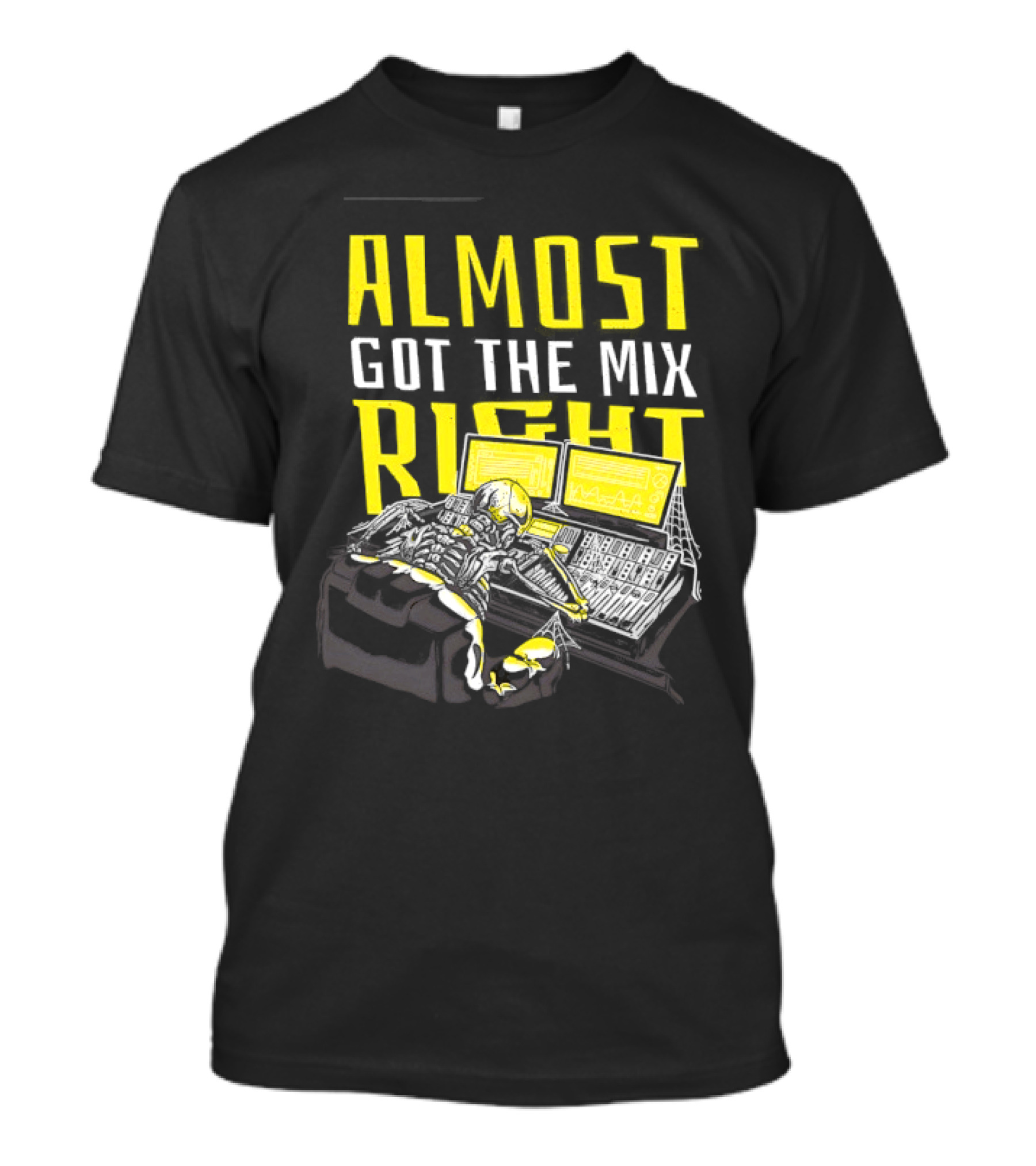 Skeleton Sound Engineer Almost Got The Mix Right Audio Mixing Humor T-Shirt