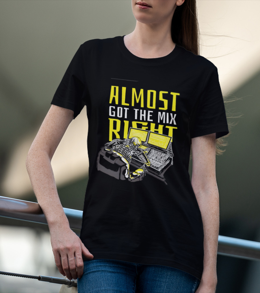 Skeleton Sound Engineer Almost Got The Mix Right Audio Mixing Humor T-Shirt