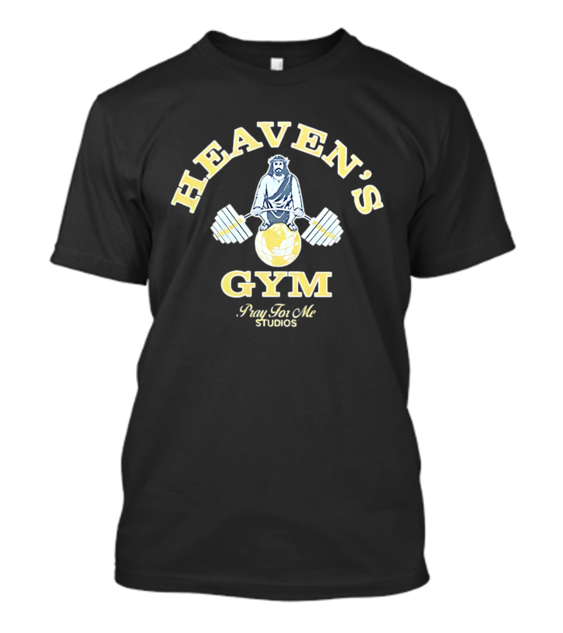 Heaven's Gym Jesus Lifting Globe Barbell Pray For Me Studios T-Shirt